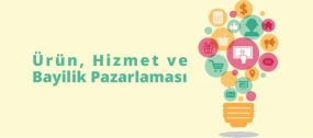 Ürün, Hizmet ve Bayilik Pazarlaması