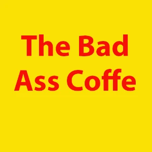 The Bad Ass Coffee