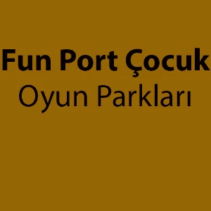 Fun Port Çocuk Oyun Parkları